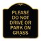 Signmission Please Do Not Drive or Park on Grass, Black & Gold Aluminum Sign, 18" x 18", BG-1818-23292 A-DES-BG-1818-23292 - alternate 1